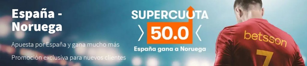 España - Noruega Supercuota Betsson
