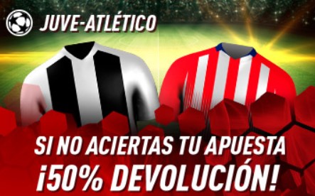 Juve - Atlético, si no aciertas tu apuestas ¡50% devolución!